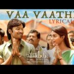 Vaa Vaathi Song Lyrics in Tamil Vaa Vaathi Song Lyrics in Tamil